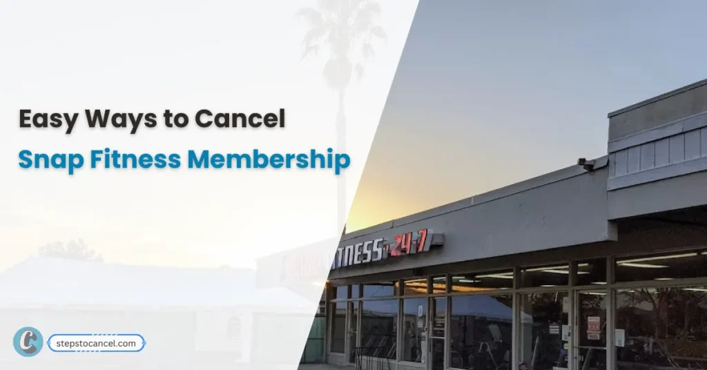 How to Cancel your Snap Fitness? How to Cancel Snap Fitness Membership