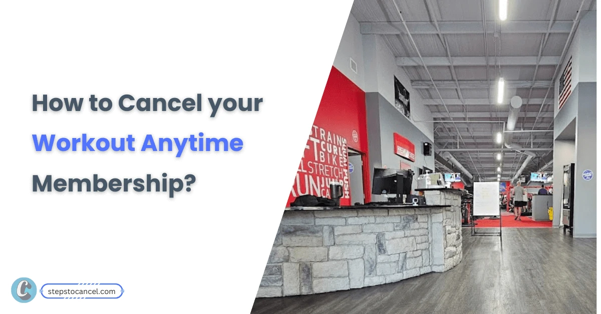How to Cancel Workout Anytime Membership? How to Cancel Workout Anytime Membership?