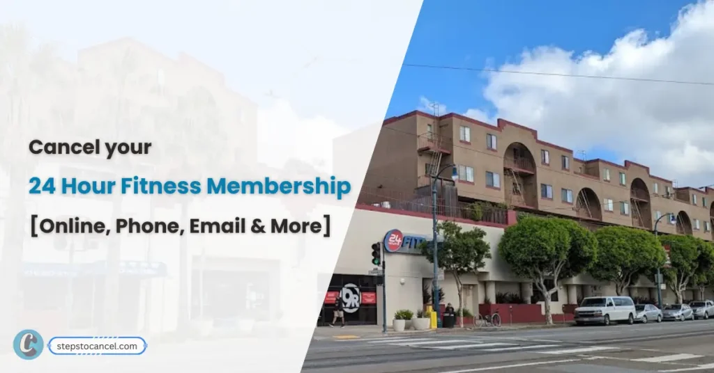 How to Cancel 24 Hour Fitness Membership (Step-by-Step Guide) steps to cancel 24 hour fitness membership
