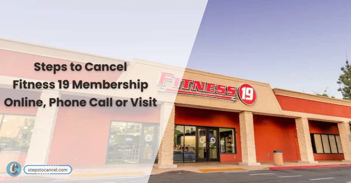 How to Cancel Fitness 19 Membership (Step-by-Step Guide) How to Cancel Fitness 19 Membership (Step-by-Step Guide)